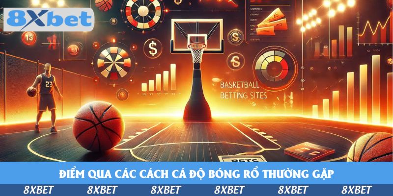 Điểm qua các cách cá độ bóng rổ thường gặp