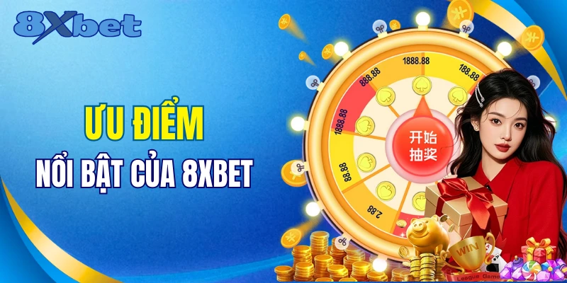 Những thế mạnh làm nên thương hiệu 8xbet