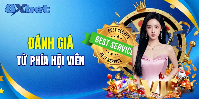 8xbet theo lời nhận xét từ khách hàng như nào? 
